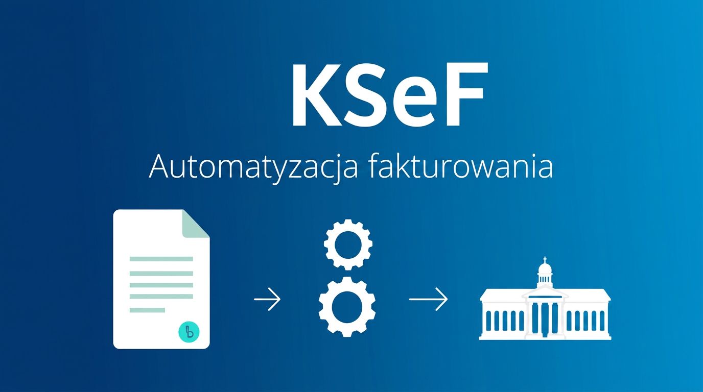 Automatyzacja fakturowania z KSeF — jak to zrobić bez programisty?